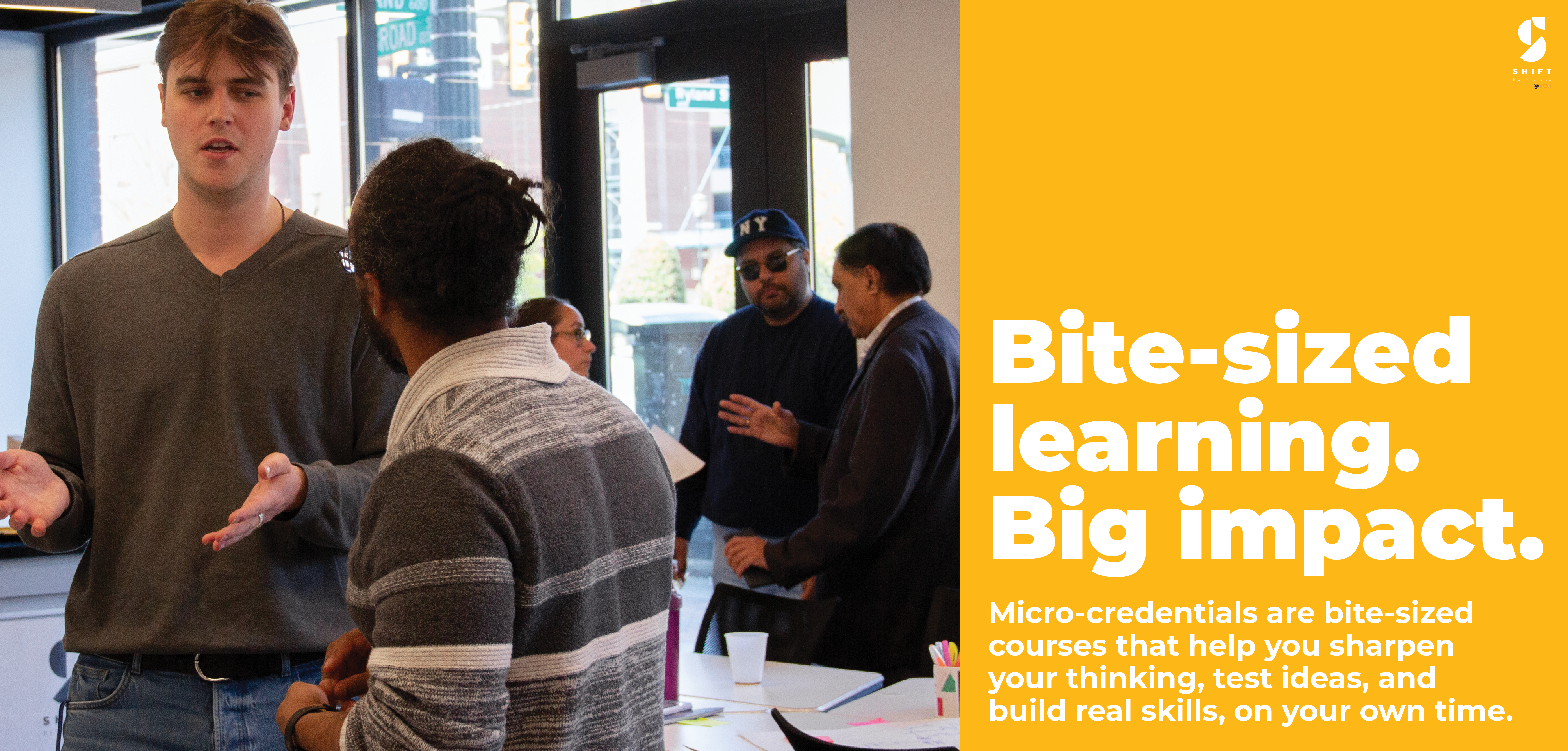 Bite-sized learning. Big impact. Micro-credentials are bite-sized courses that help you sharpen your thinking, test ideas, and build real skills, on your own time.